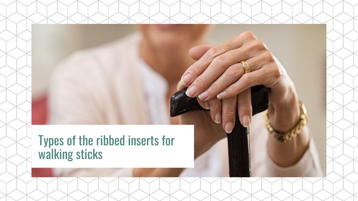 Types of the ribbed inserts for walking sticks