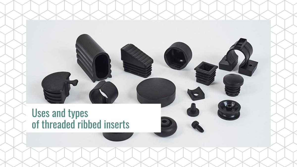 Uses and types of threaded ribbed inserts