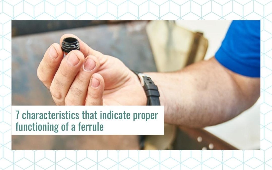 7 characteristics that indicate proper functioning of a ferrule