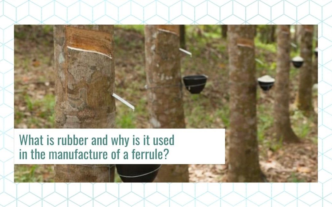What is rubber and why is it used in the manufacture of a ferrule?